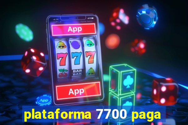 plataforma 7700 paga